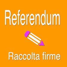 Raccolta firme Proposte di Legge e Referendum